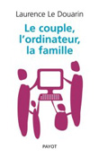 le couple, l'ordinateur, la famille